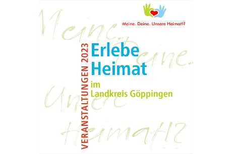 Erlebe Heimat im Landkreis Göppingen. Veranstaltungen 2023. Logo des Netzwerkes Meine. Deine. Unsere Heimat!?